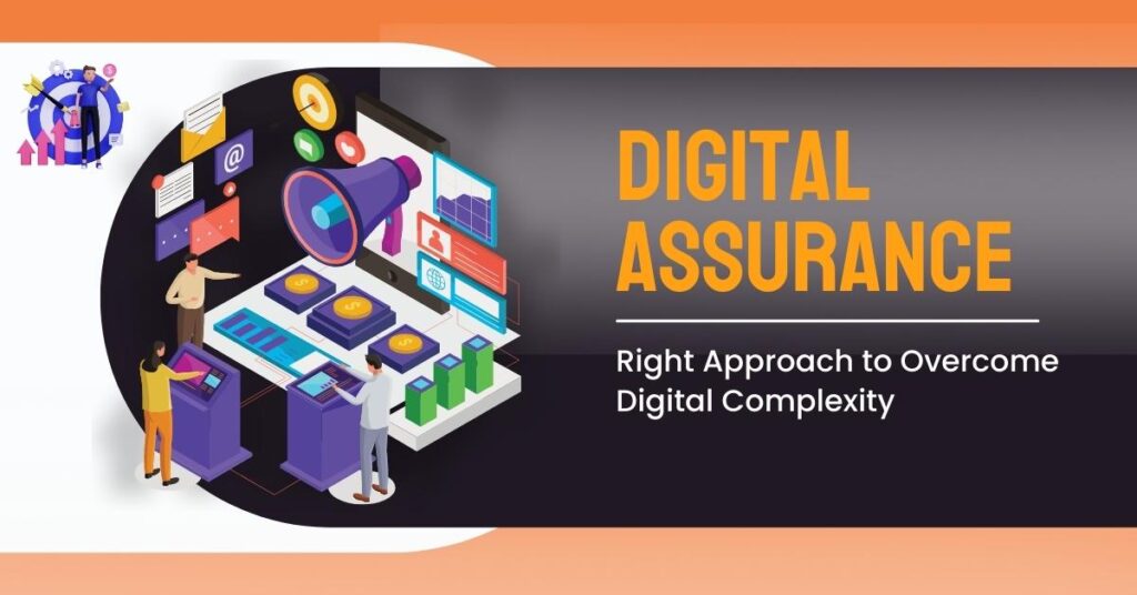Digital Assurance – Right Approach to Overcome Digital Complexity @DigiGiggles