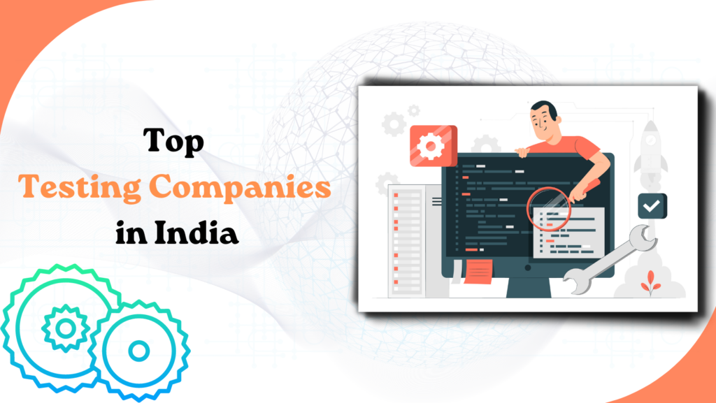 Know about Top Testing companies in India