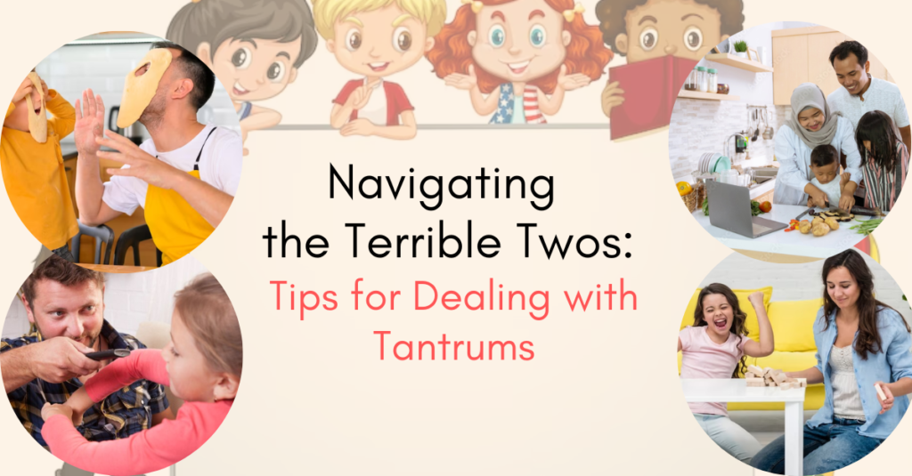 Navigating the Terrible Twos: Tips for Dealing with Tantrums
