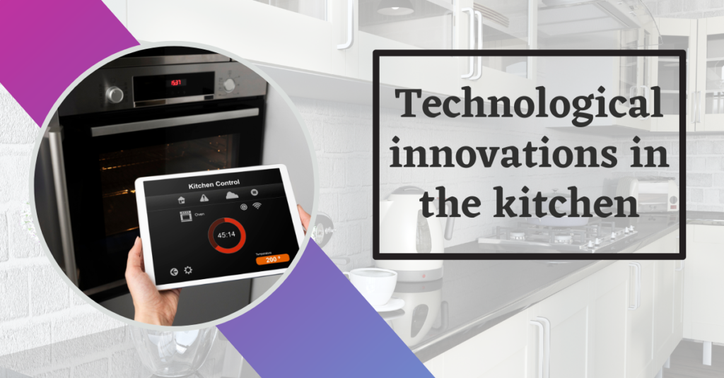 Technological innovations in the kitchen