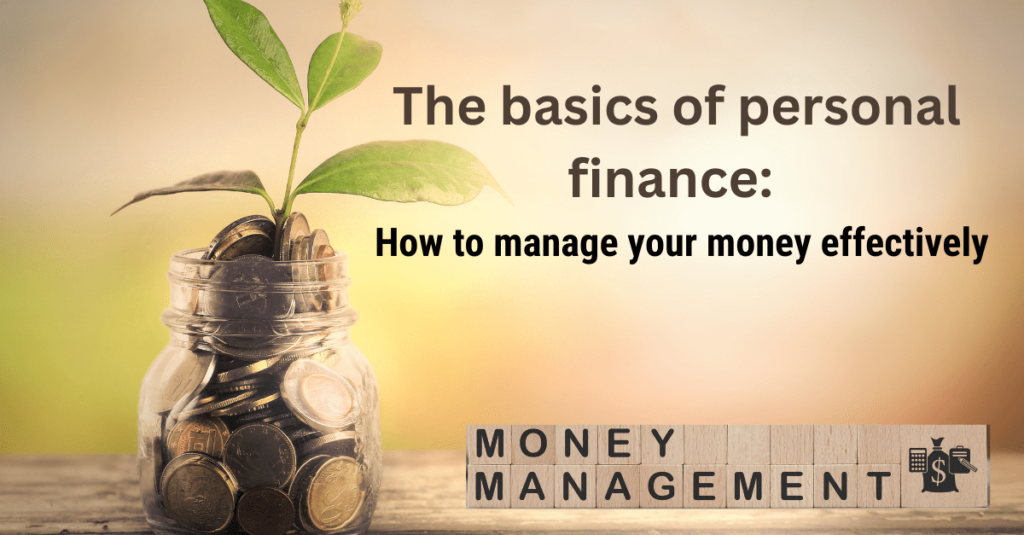 The basics of personal finance: How to manage your money effectively