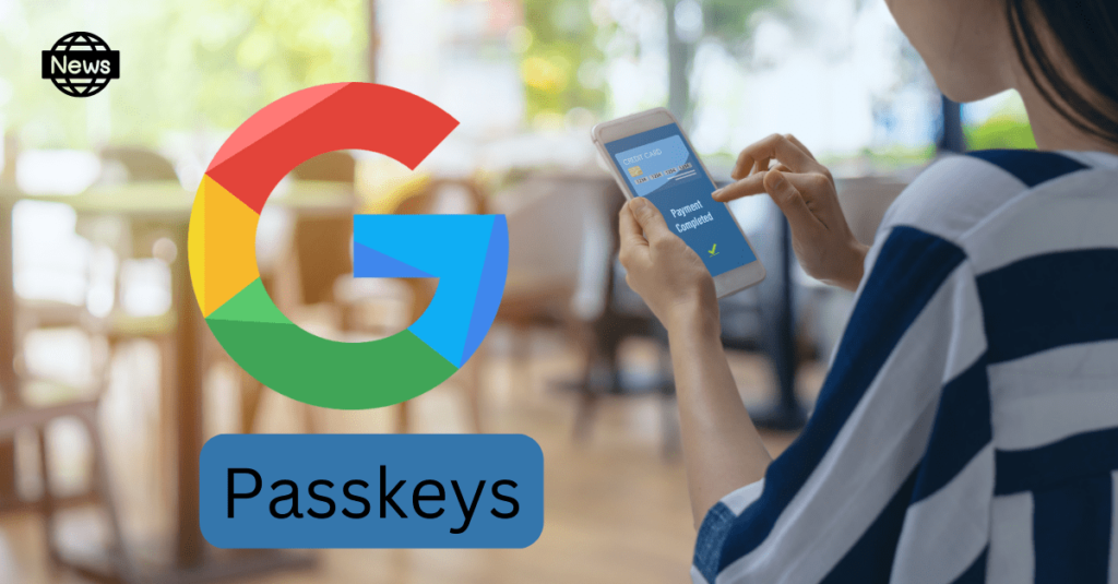 Google's introduction of Passkeys