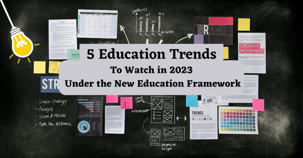 5 Education Trends to Watch in 2023 Under the New Education Framework