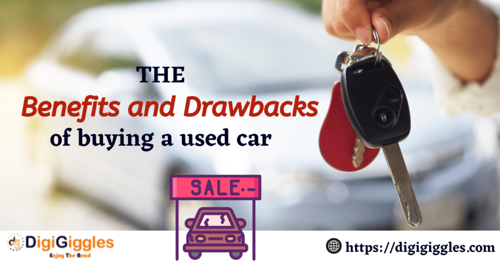 The Benefits and Drawbacks of buying a used Car