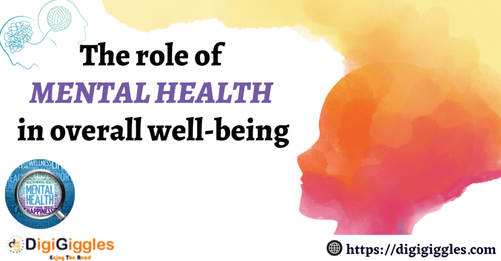The role of mental health in overall well-being
