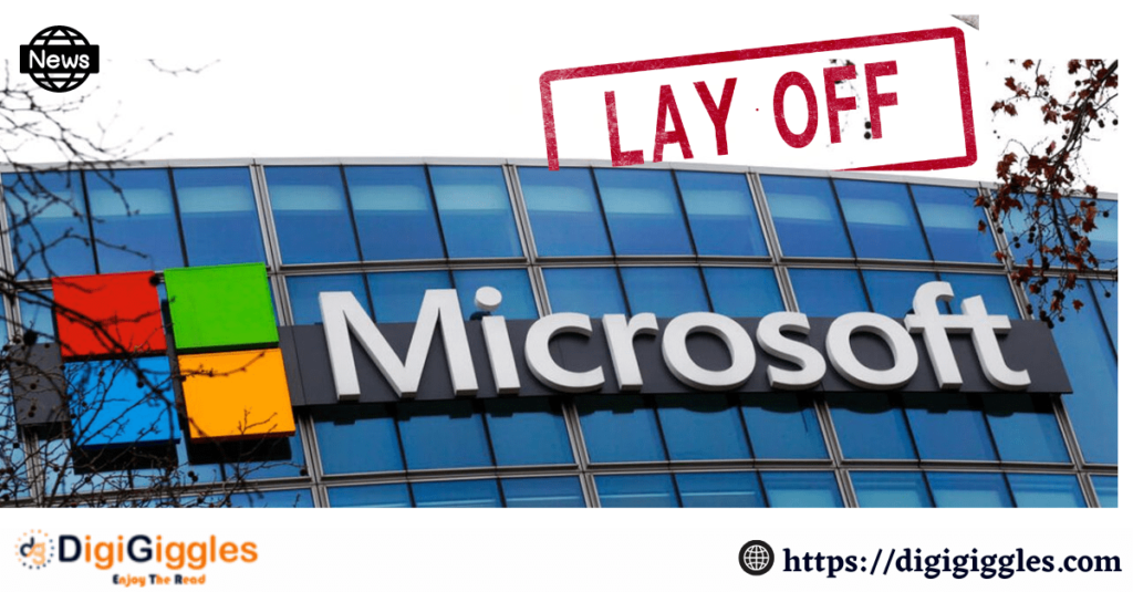 Microsoft makes more layoffs digigiggles news