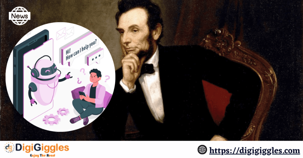 You might soon be able to communicate with a chatbot that mimics Abraham Lincoln