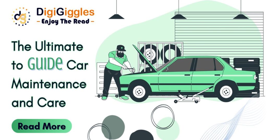 The Ultimate Guide to Car Maintenance and Care