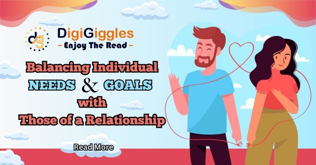 Balancing Individual Needs and Goals with Those of a Relationship