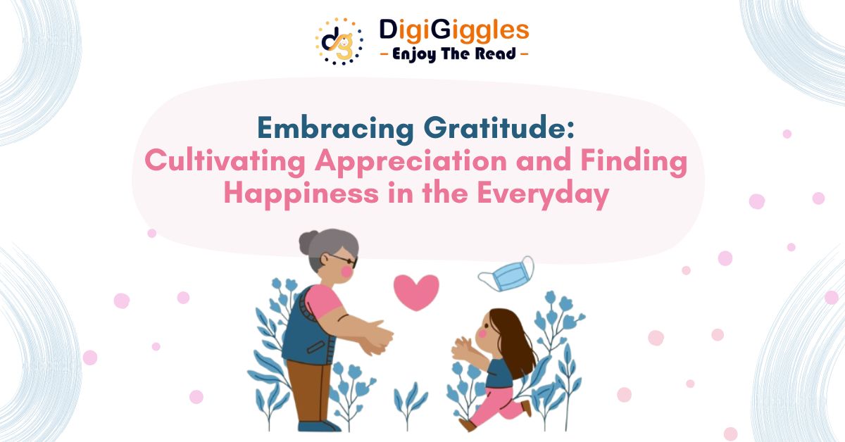 Embracing Gratitude: Cultivating Appreciation and Finding Happiness in ...