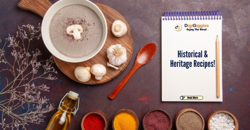 Exploring Historical And Heritage Recipes