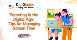 Parenting in the Digital Age: Tips for Managing Screen Time